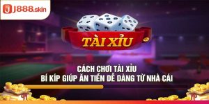Cách Chơi Tài Xỉu – Bí Kíp Giúp Ăn Tiền Dễ Dàng từ Nhà Cái