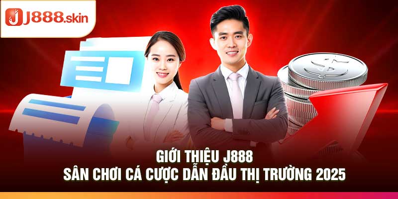 Giới Thiệu j888 – Sân Chơi Cá Cược Dẫn Đầu Thị Trường 2025