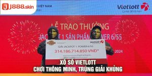 Xổ Số Vietlott – Chơi Thông Minh, Trúng Giải Khủng